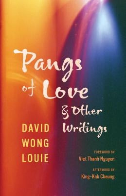 Pangs of Love and Other Writings by Louie, David Wong