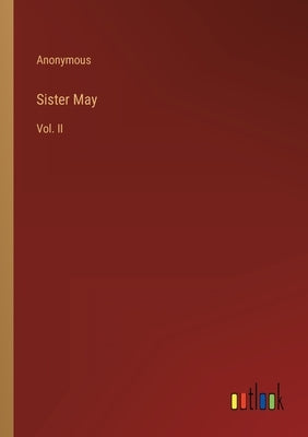Sister May: Vol. II by Anonymous