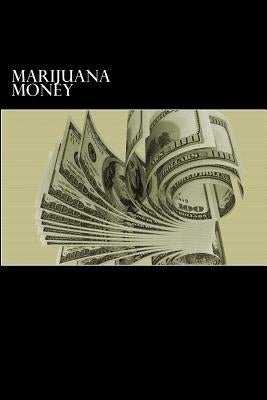 Marijuana Money by Slain, Douglas
