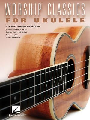 Worship Classics for Ukulele by Hal Leonard Corp