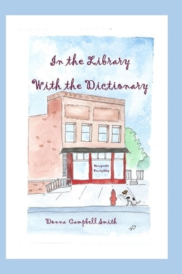 In the Library with the Dictionary by Smith, Donna Campbell