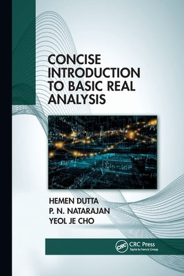 Concise Introduction to Basic Real Analysis by Dutta, Hemen