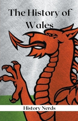 The History of Wales by Nerds, History