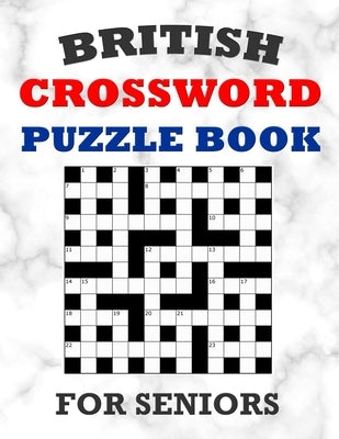 British Crossword Puzzle Book For Seniors: 100 Large Print Crossword Puzzles With Solutions: Intermediate Level Games For Elderly Adults by Press, Onlinegamefree