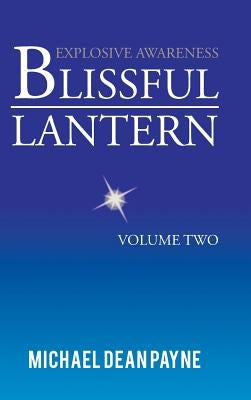 Blissful Lantern: Volume Two by Payne, Michael Dean