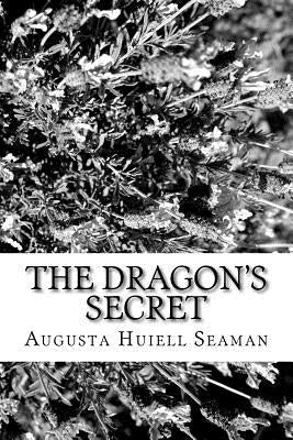 The Dragon's Secret by Seaman, Augusta Huiell