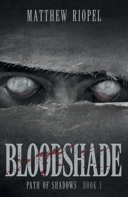 Bloodshade by Riopel, Matthew