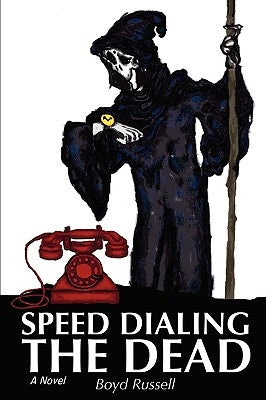 Speed Dialing the Dead by Russell, Boyd