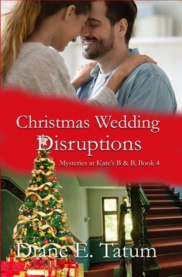Christmas Wedding Disruptions by Tatum, Diane E.