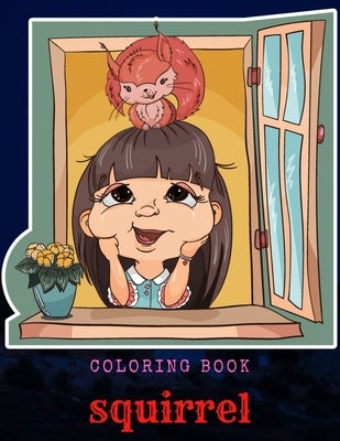 Squirrel Coloring Book: Best for any kind of age by Print, DXL