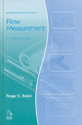 An Introductory Guide to Flow Measurement by Baker, Roger C.