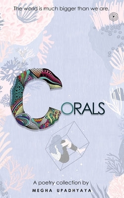 Corals by Upadhyaya, Megha