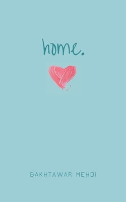 Home by Mehdi, Bakhtawar