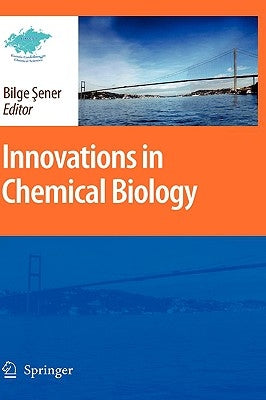 Innovations in Chemical Biology by Sener, Bilge