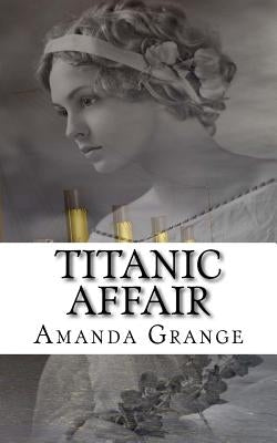 Titanic Affair by Grange, Amanda