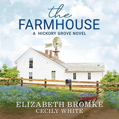 The Farmhouse: A Hickory Grove Novel by Bromke, Elizabeth
