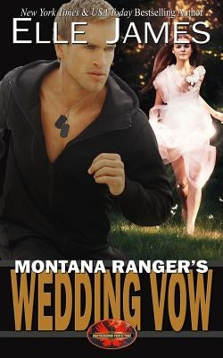 Montana Ranger's Wedding Vow by James, Elle