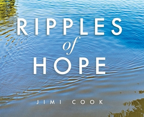 Ripples of Hope by Cook, Jimi