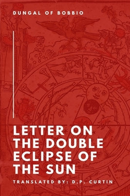 Letter on the Double Eclipse of the Sun by Dungal of Bobbio