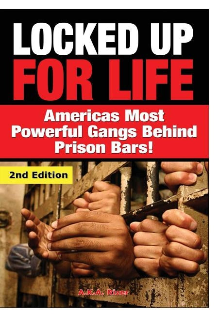 Locked up for Life by Rizer, A. K. a.