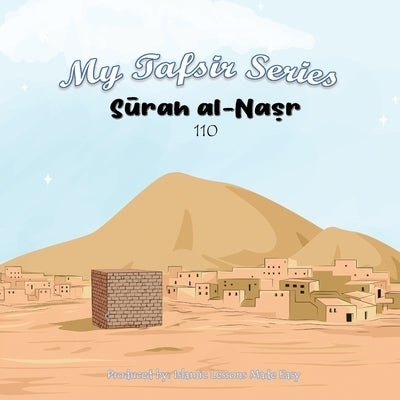 My Tafsir Series - Surah al Nasr by Ibrahim, Abbas