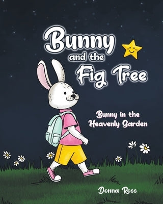 Bunny and the Fig Tree by Ross, Donna