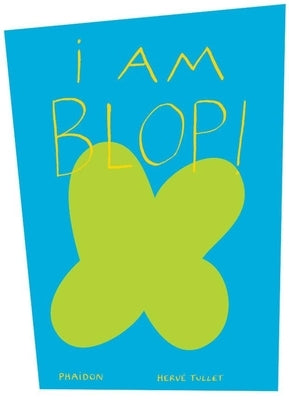 I Am Blop! by Stetter, Alexandra