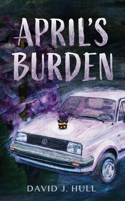 April's Burden by Hull, David J.