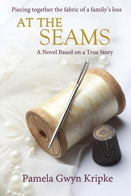 At the Seams by Kripke, Pamela Gwyn