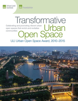 Transformative Urban Open Space: The Uli Urban Open Space Award 2010-2015 by Lobo, Daniel