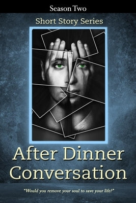 After Dinner Conversation - Season Two: After Dinner Conversation Short Story Series by Ahlgrim, Nathan