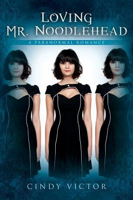 Loving Mr. Noodlehead: A Paranormal Romance by Victor, Cindy