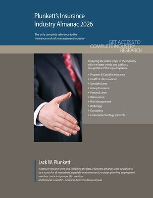 Plunkett's Insurance Industry Almanac 2026: Insurance Industry Market Research, Statistics, Trends and Leading Companies by Plunkett, Jack W.