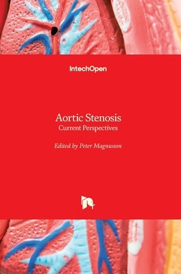 Aortic Stenosis: Current Perspectives by Magnusson, Peter