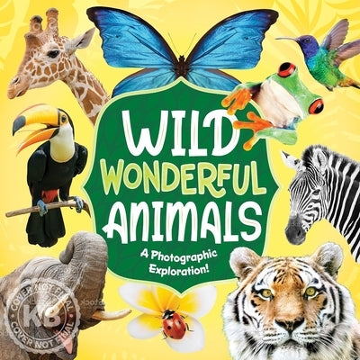 Wild Wonderful Animals by Kidsbooks Publishing