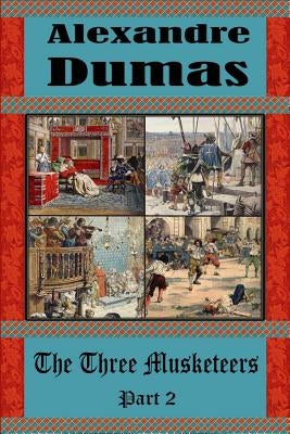 The Three Musketeers Part 2 by Dumas, Alexandre