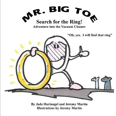 Mr. Big Toe, Search for the Ring: Adventure into the Vacuum Cleaner by Martin, Jeremy