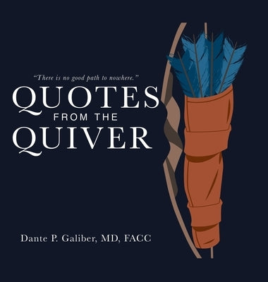 Quotes from the Quiver by Galiber Facc, Dante P.