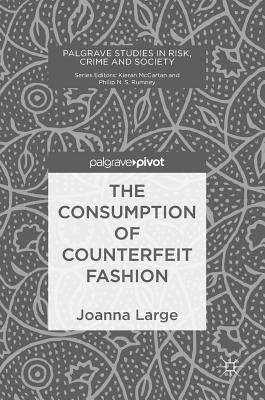 The Consumption of Counterfeit Fashion by Large, Joanna