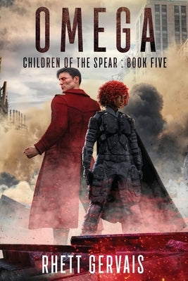 Omega: Children of the Spear: Book Five by Gervais, Rhett