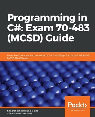 Programming in C#: Exam 70-483 (MCSD) Guide by Singh Bhalla, Simaranjit