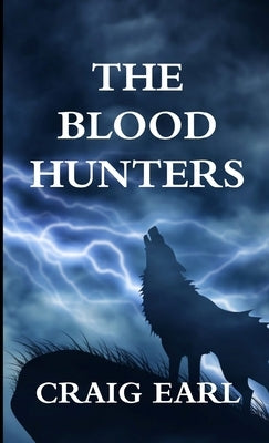The Blood Hunters by Earl, Craig