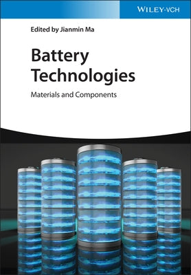 Battery Technologies: Materials and Components by Ma, Jianmin