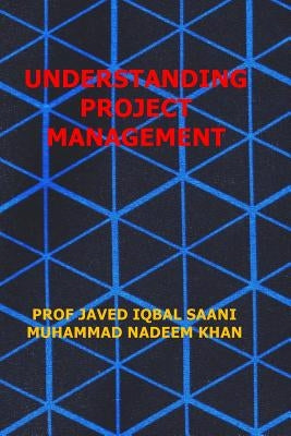 Understanding Project Management by Khan, Muhammad Nadeem