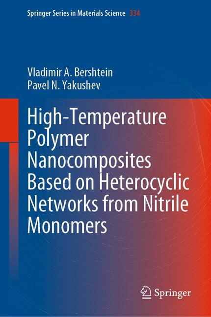 High-Temperature Polymer Nanocomposites Based on Heterocyclic Networks from Nitrile Monomers by Bershtein, Vladimir A.