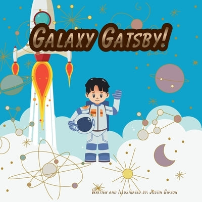 Galaxy Gatsby! by Gipson, Justin
