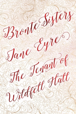 Bronte Sisters Deluxe Edition (Jane Eyre; The Tenant of Wildfell Hall) by Flame Tree Studio