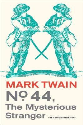 No. 44, the Mysterious Stranger: Volume 3 by Twain, Mark