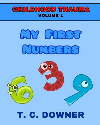 My First Numbers by Downer, T. C.