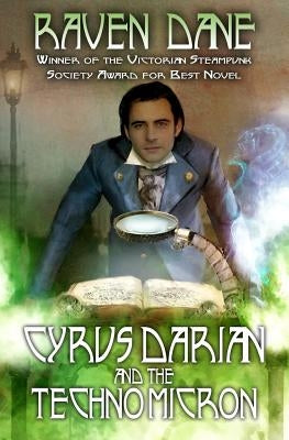 Cyrus Darian and the Technomicron by Dane, Raven
